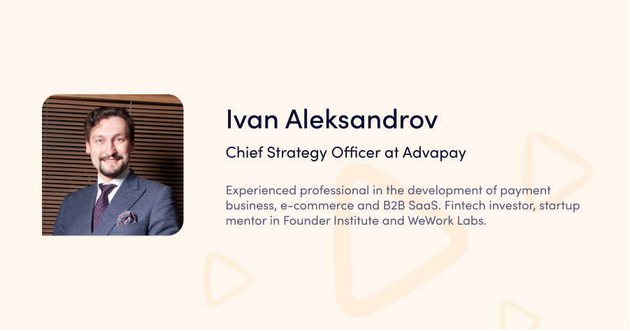 Ivan Aleksandrov, Advapay, a speaker at the webinar "Integrative solutions for fintechs"
