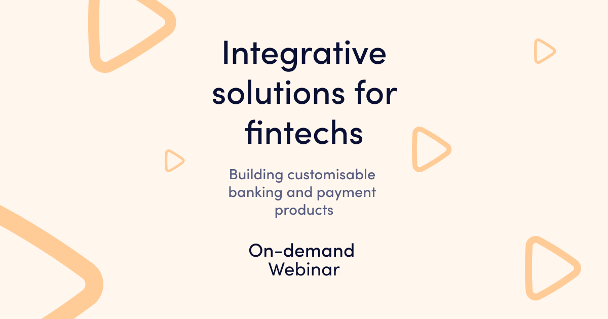 On-demand webinar Integrative Solutions for Fintechs – building customisable banking and payment products