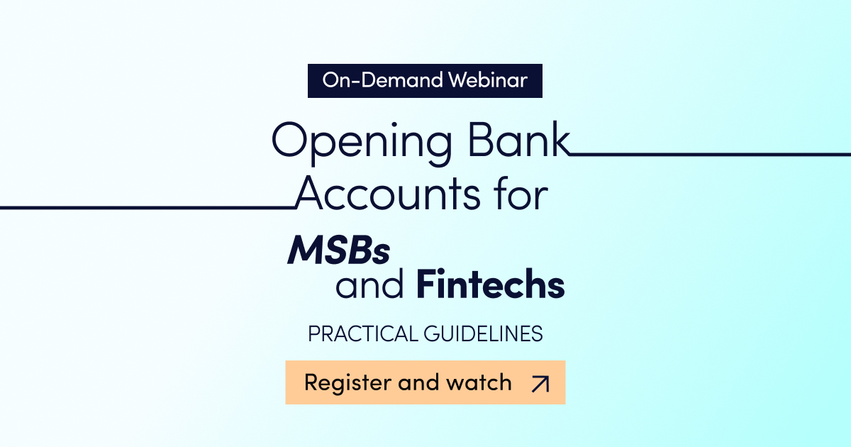 On-demand webinar | Opening bank accounts for MSBs and Fintechs: Practical guidelines